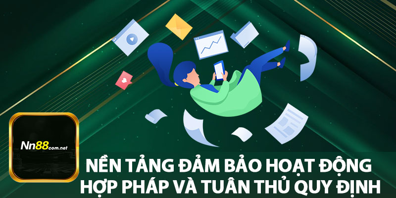 Nền Tảng Đảm Bảo Hoạt Động Hợp Pháp và Tuân Thủ Quy Định