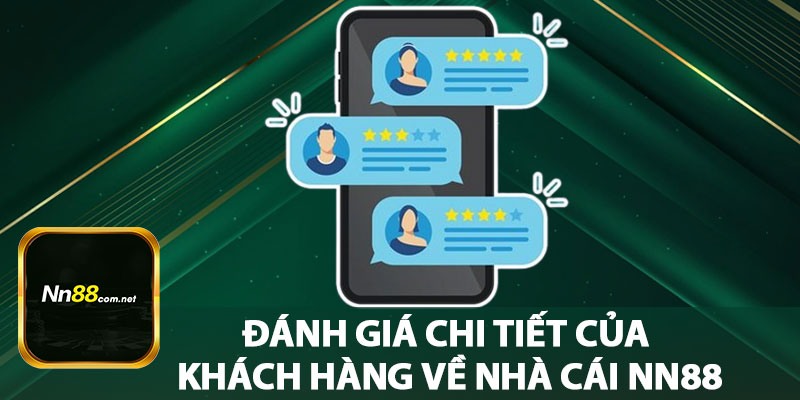 Đánh Giá Chi Tiết Của Khách Hàng Về Nhà Cái NN88